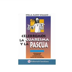Celebremos la Cuaresma y la Pascua